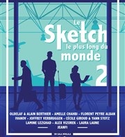 Le sketch le plus long du monde 2 Thtre du Gymnase Marie-Bell - Grande salle Affiche