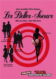 Les belles soeurs Thtre Montmartre Galabru Affiche