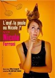 Nicole Ferroni dans l'oeuf, la poule ou Nicole ? Salle Rameau Affiche