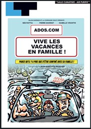 Ados.com : Vive les vacances en famille ! Laurette Thtre Lyon Affiche