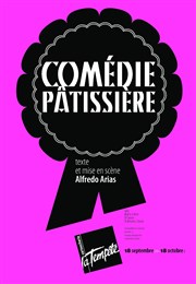 Comédie pâtissière Thtre de la Tempte - Cartoucherie Affiche