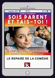 Sois parent et tais toi ! Le Repaire de la Comdie Affiche