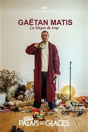 Gaëtan Matis dans La blague de trop Petit Palais des Glaces Affiche