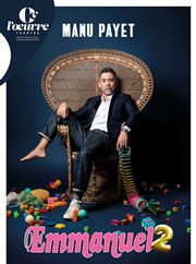 Manu Payet dans Emmanuel 2 Thtre de l'Oeuvre Affiche