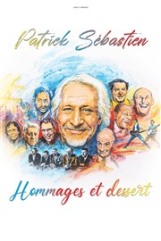 Patrick Sebastien dans Hommages et desserts Toy vnements Affiche