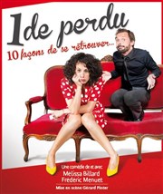 1 de perdu, 10 facons de se retrouver Thtre le Palace - Salle 3 Affiche