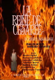 La reine de Césarée Thtre du Nord Ouest Affiche