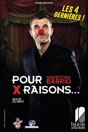 Sebastian Barrio dans Pour X raisons Thtre de Dix Heures Affiche