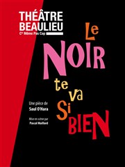 Le noir te va si bien Thtre Beaulieu Affiche