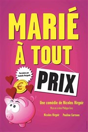 Marié à tout prix Thtre Daudet Affiche