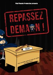 Repassez demain Le Repaire de la Comdie Affiche