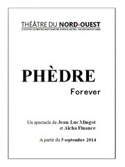 Phèdre forever Thtre du Nord Ouest Affiche