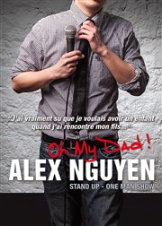 Alex Nguyen dans Oh My Dad ! - J'ai vraiment su que je voulais avoir un enfant quand j'ai rencontré mon fils Le Lieu Affiche