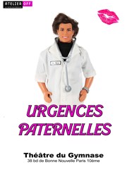 Urgences paternelles Thtre du Gymnase Marie-Bell - Grande salle Affiche