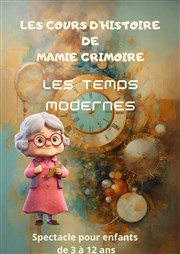 Les cours d'Histoire de Mamie Grimoire : Les Temps Modernes Thtre L'Alphabet Affiche