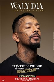 Waly Dia dans Une Heure À Tuer Thtre de la Madeleine Affiche