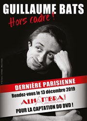 Guillaume Bats dans Hors cadre Alhambra Affiche