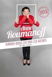 Anne Roumanoff dans Aimons-nous les uns les autres Espace la Verchre Affiche