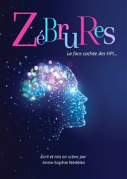 Zébrures, la face cachée des HPI Centre Culturel Jean Vilar Affiche