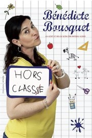 Bénédicte Bousquet dans Hors Classe Thtre  l'Ouest de Lyon Affiche