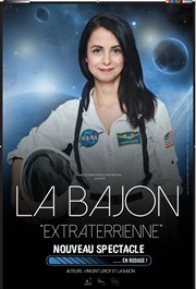 La Bajon dans Extraterrienne | En rodage Espace Julien Affiche