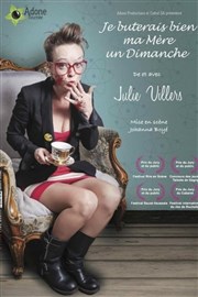 Julie Villers dans Je buterais bien ma mère un dimanche Thtre de la Poste Affiche