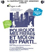 Pourquoi mes Frères et moi on est parti La Manufacture des Abbesses Affiche