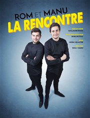 Rom et Manu dans La rencontre Caf Thtre Les Minimes Affiche