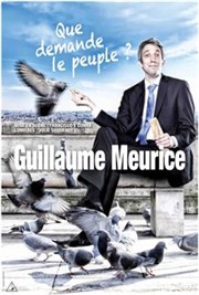 Guillaume Meurice dans Que demande le peuple ? La Compagnie du Caf-Thtre - Petite salle Affiche