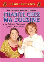 J'habite chez ma cousine La Boite  rire Vende Affiche