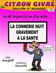 La connerie nuit gravement à la santé Le Citron Givr Affiche