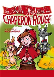 La folle histoire du Chaperon Rouge Thtre Le Forum Affiche