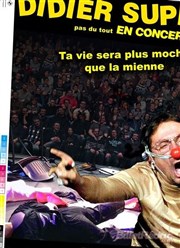 Didier Super dans Ta vie sera plus moche que la mienne L'Art D Affiche