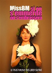 Miss BM dans Si on s'emmerde on s'embrassera | Spécial anniversaire de La Petite Loge La Petite Loge Thtre Affiche