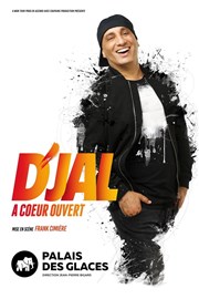 D'Jal dans A coeur ouvert Palais des Glaces - grande salle Affiche