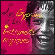 Les Gypsies et les instruments magiques Thtre Clavel Affiche