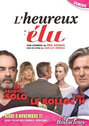 L'heureux élu | avec Bruno Solo et Yvan Lebolloc'h Palais des Congrs de Perpignan Affiche