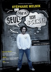 Stéphane Melnik dans Pas si seul en scène ! La boite  rire Affiche