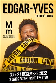 Edgar-Yves dans Certifié Taquin Thtre des Mathurins - grande salle Affiche