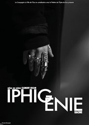 Iphigénie Thtre de l'Epee De Bois - La Cartoucherie Affiche