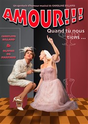 Amour !!! Quand tu nous tiens ... La Nouvelle comdie Affiche