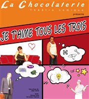 Je t'aime tous les 3 La Chocolaterie Affiche