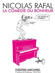 Nicolas Rafal dans La comédie du bonheur ? L'Archipel - Salle 1 - bleue Affiche