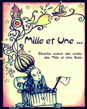 Mille et une... rêverie autour des Mille et une nuits Thtre Essaion Affiche