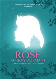 Rose au bois dormant Thtre La Luna Affiche