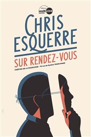 Chris Esquerre dans Sur rendez-vous Thtre de la Madeleine Affiche