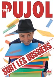 Yves Pujol dans Yves Pujol sort les dossiers La Comdie des Suds Affiche