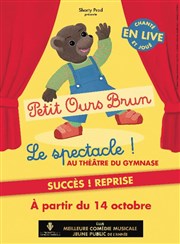 Petit ours brun Thtre du Gymnase Marie-Bell - Grande salle Affiche