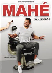 Mahé dans Mahé s'installe La comdie de Marseille (anciennement Le Quai du Rire) Affiche