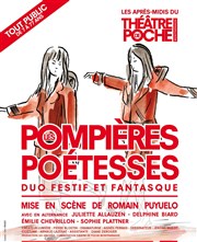 Les Pompières-Poétesses Le Thtre de Poche Montparnasse - Le Petit Poche Affiche